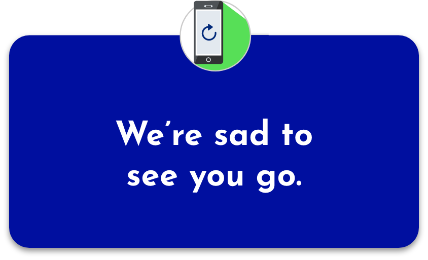 We’re sad to see you go.