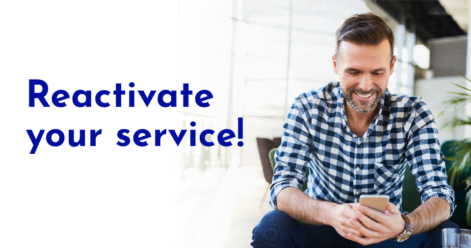 reactivate your service