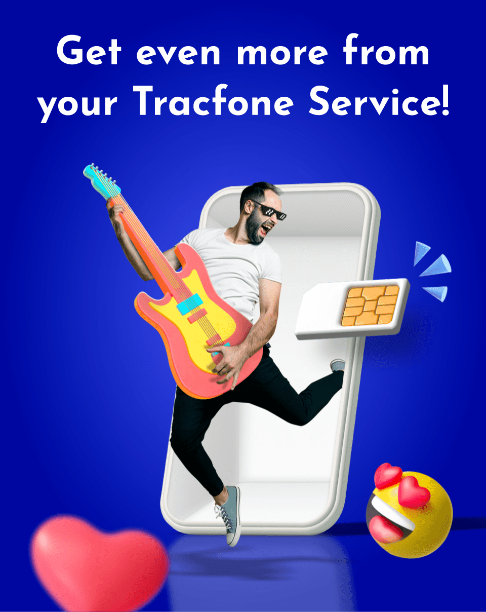 Get more from your Tracfone Service