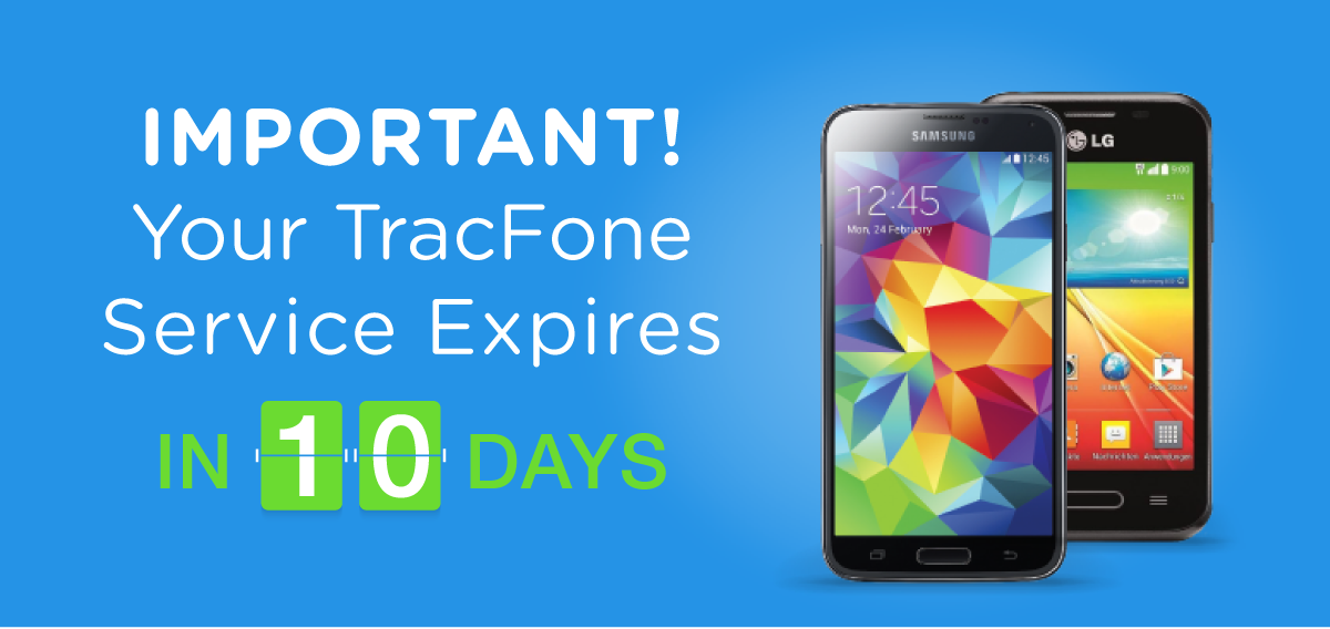 Important your tracfone service expires in 10 days